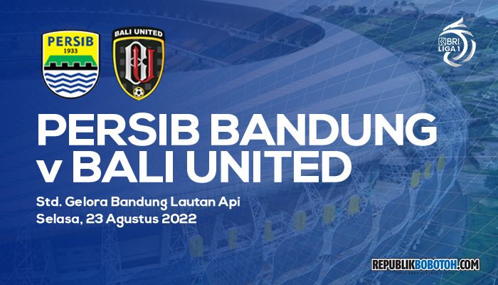 Line Up Persib vs Bali United, Live Indosiar Sore Ini, Link Live Streaming Ada di Sini